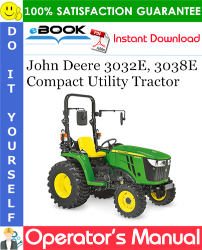 Thumbnail ☆☆ Best ☆☆ John Deere 3032E, 3038E Compact Utility Tractor Operators Manual (North American Version) (Serial No.010001-)