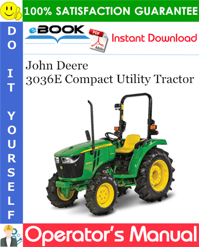 Thumbnail ☆☆ Best ☆☆ John Deere 3036E Compact Utility Tractor Operators Manual (Export Version) (Serial No.010001-)