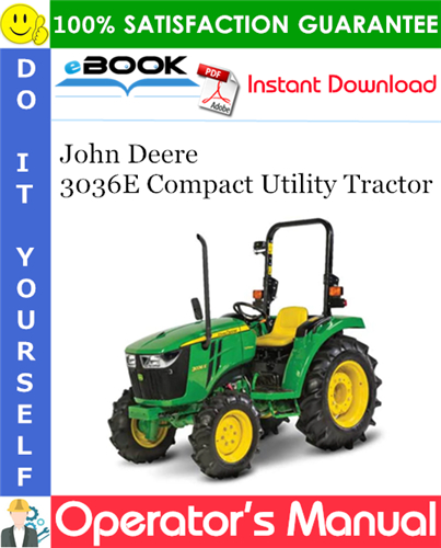 Thumbnail ☆☆ Best ☆☆ John Deere 3036E Compact Utility Tractor Operators Manual (European Version) (Serial No.010001-) Thumbnail ☆☆ Best ☆☆ John Deere 3036E Compact Utility Tractor Operators Manual (European Version) (Serial No.010001-)