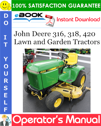 Thumbnail ☆☆ Best ☆☆ John Deere 316, 318, 420 Lawn and Garden Tractors Operators Manual