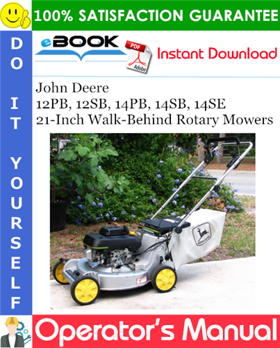 Thumbnail ☆☆ Best ☆☆ John Deere 12PB, 12SB, 14PB, 14SB, 14SE 21-Inch Walk-Behind Rotary Mowers Operators Manual