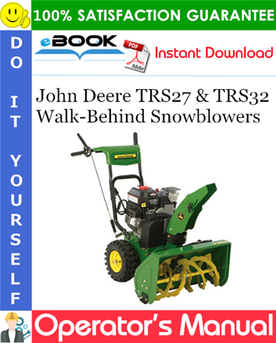 Thumbnail ☆☆ Best ☆☆ John Deere TRS27 & TRS32 Walk-Behind Snowblowers Operators Manual (Serial No.110001-)