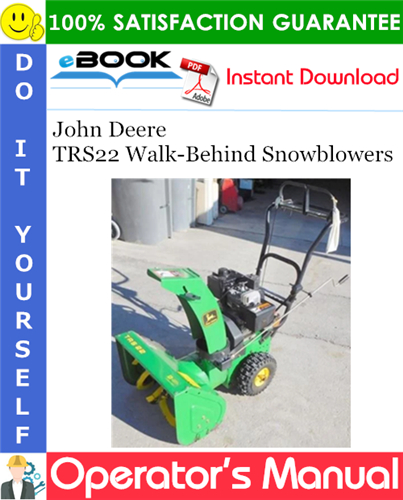Thumbnail ☆☆ Best ☆☆ John Deere TRS22 Walk-Behind Snowblowers Operators Manual (Serial No.120001-)