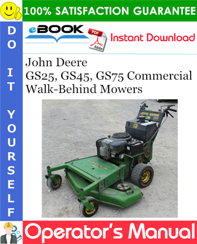 Thumbnail ☆☆ Best ☆☆ John Deere GS25, GS45, GS75 Commercial Walk-Behind Mowers Operators Manual (North American Version) (Serial No.010001 - ) Thumbnail ☆☆ Best ☆☆ John Deere GS25, GS45, GS75 Commercial Walk-Behind Mowers Operators Manual (North American Version) (Serial No.010001 - )