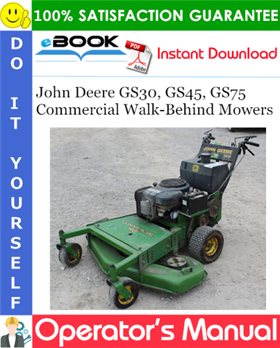 Thumbnail ☆☆ Best ☆☆ John Deere GS30, GS45, GS75 Commercial Walk-Behind Mowers Operators Manual (North American Version) (Serial No.015001 -) Thumbnail ☆☆ Best ☆☆ John Deere GS30, GS45, GS75 Commercial Walk-Behind Mowers Operators Manual (North American Version) (Serial No.015001 -)