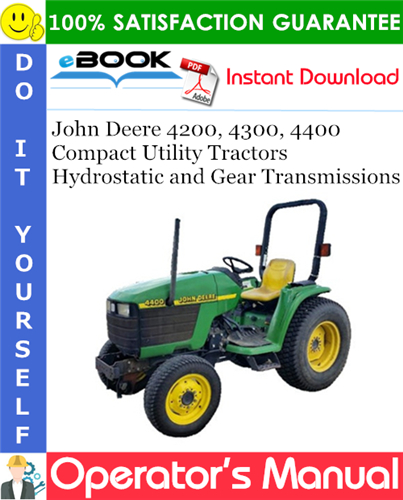 Thumbnail ☆☆ Best ☆☆ John Deere 4200, 4300, 4400 Compact Utility Tractors Hydrostatic and Gear Transmissions Operators Manual (North American Version)