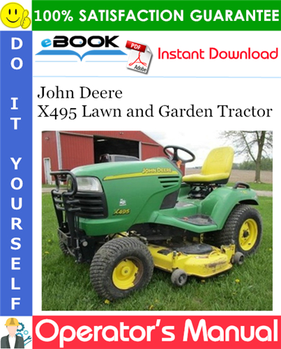 Thumbnail ☆☆ Best ☆☆ John Deere X495 Lawn and Garden Tractor Operators Manual (Serial No.010001-)