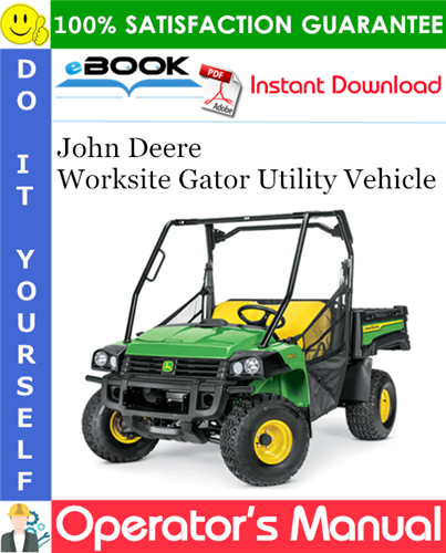 Thumbnail ☆☆ Best ☆☆ John Deere Worksite Gator Utility Vehicle Operators Manual (North American Version) (Serial No.068205-)