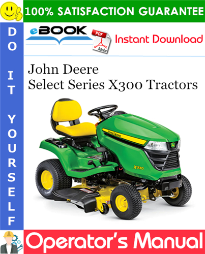 Thumbnail ☆☆ Best ☆☆ John Deere Select Series X300 Tractors Operators Manual (Export Version) (Serial No.040001-)