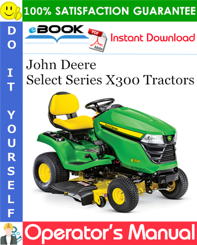 Thumbnail ☆☆ Best ☆☆ John Deere Select Series X300 Tractors Operators Manual (Export Version) (Serial No.085001-)