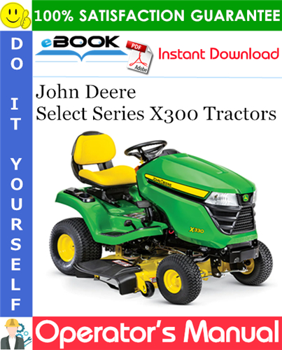 Thumbnail ☆☆ Best ☆☆ John Deere Select Series X300 Tractors Operators Manual (North American Version) (Serial No.085001-)