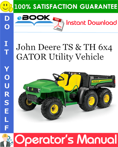 Thumbnail ☆☆ Best ☆☆ John Deere TS & TH 6x4 GATOR Utility Vehicle Operators Manual [(TS SN(030001-), TH SN(008001-)] (North American Version)