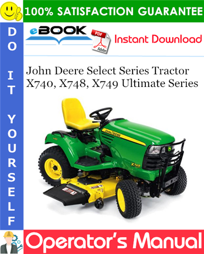 Thumbnail ☆☆ Best ☆☆ John Deere Select Series Tractor X740, X748, X749 Ultimate Series Operators Manual (Export Version) (Serial No.050001-) 