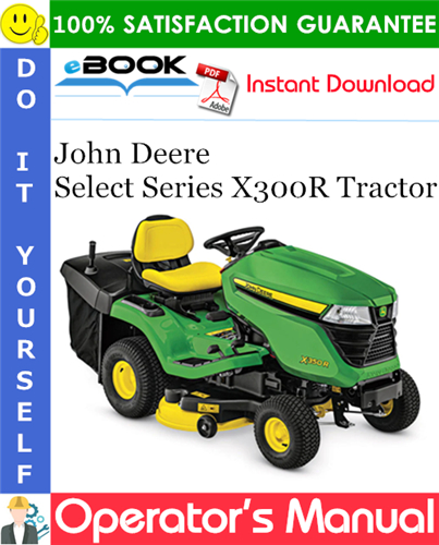 Thumbnail ☆☆ Best ☆☆ John Deere Select Series X300R Tractor Operators Manual (Export Version) (Serial No.150001-)