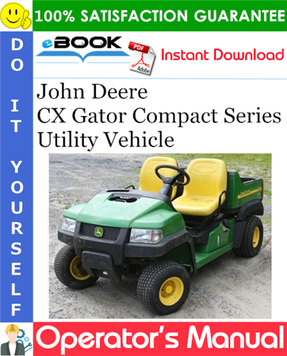 Thumbnail ☆☆ Best ☆☆ John Deere CX Gator Compact Series Utility Vehicle Operators Manual (North American Version) (Serial No.100001-)