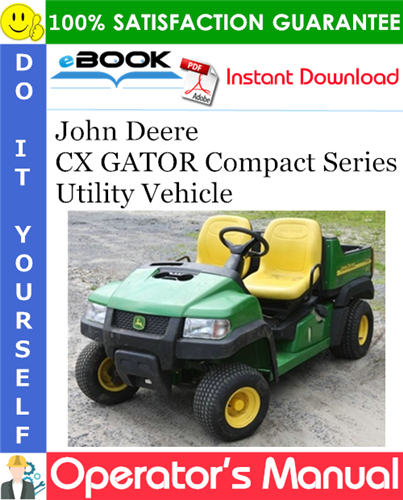 Thumbnail ☆☆ Best ☆☆ John Deere CX GATOR Compact Series Utility Vehicle Operators Manual (Export Version) (Serial No.100001-)