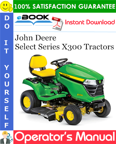 Thumbnail ☆☆ Best ☆☆ John Deere Select Series X300 Tractors Operators Manual (North American Version) (Serial No.220001-)