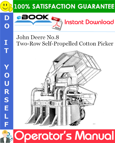 Thumbnail ☆☆ Best ☆☆ John Deere No.8 Two-Row Self-Propelled Cotton Picker Operators Manual (Effective Serial No.8-764)