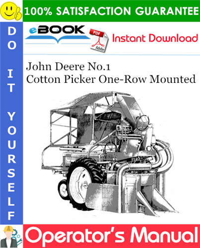 Thumbnail ☆☆ Best ☆☆ John Deere No.1 Cotton Picker One-Row Mounted Operators Manual (Effective Serial No.1865)