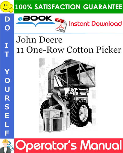 Thumbnail ☆☆ Best ☆☆ John Deere 11 One-Row Cotton Picker Operators Manual (Serial No.11-101)