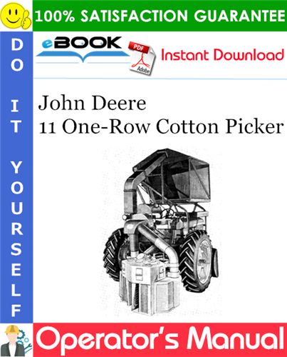Thumbnail ☆☆ Best ☆☆ John Deere 11 One-Row Cotton Picker Operators Manual (Effective Serial No.11-351)