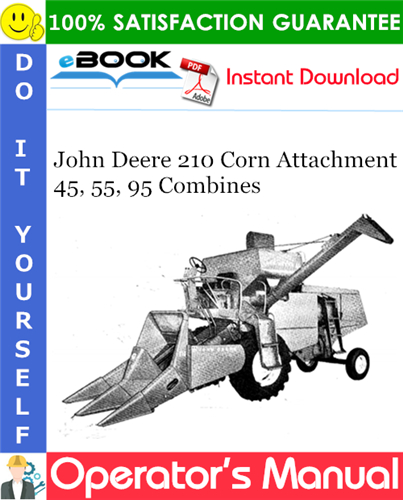 Thumbnail ☆☆ Best ☆☆ John Deere 210 Corn Attachment 45, 55, 95 Combines Operators Manual (Serial No.210-14904) Thumbnail ☆☆ Best ☆☆ John Deere 210 Corn Attachment 45, 55, 95 Combines Operators Manual (Serial No.210-14904)