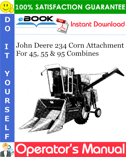 Thumbnail ☆☆ Best ☆☆ John Deere 234 Corn Attachment For 45, 55 & 95 Combines Operators Manual (Effective Serial No.234-6301)