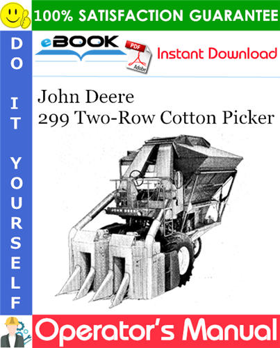 Thumbnail ☆☆ Best ☆☆ John Deere 299 Two-Row Cotton Picker Operators Manual (Serial Nos.299L-94B and 299H-1450)