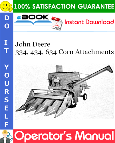 Thumbnail ☆☆ Best ☆☆ John Deere 334, 434, 634 Corn Attachments Operators Manual (Serial Nos.334-901, 434N-462, 434W-1528, 634N-126)