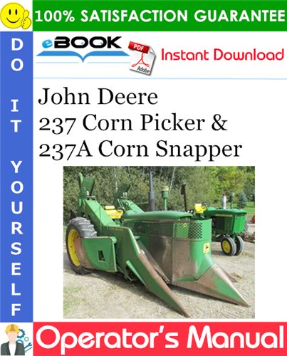 Thumbnail ☆☆ Best ☆☆ John Deere 237 Corn Picker & 237A Corn Snapper Operators Manual