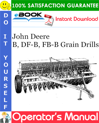 Thumbnail ☆☆ Best ☆☆ John Deere B, DF-B, FB-B Grain Drills Operators Manual Thumbnail ☆☆ Best ☆☆ John Deere B, DF-B, FB-B Grain Drills Operators Manual