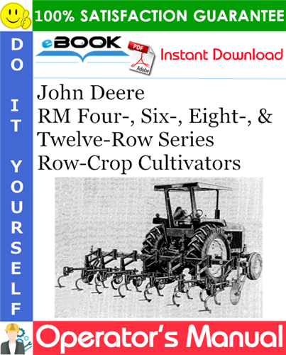 Thumbnail ☆☆ Best ☆☆ John Deere RM Four-, Six-, Eight-, & Twelve-Row Series Row-Crop Cultivators Operators Manual