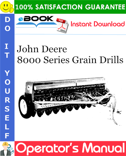Thumbnail ☆☆ Best ☆☆ John Deere 8000 Series Grain Drills Operators Manual (Serial No.52968-)