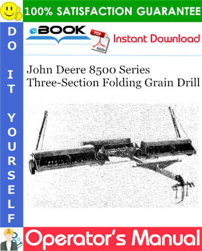 Thumbnail ☆☆ Best ☆☆ John Deere 8500 Series Three-Section Folding Grain Drill Operators Manual