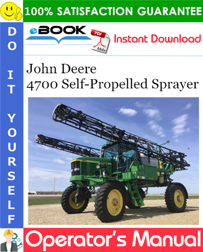 Thumbnail ☆☆ Best ☆☆ John Deere 4700 Self-Propelled Sprayer Operators Manual (P.I.N.:N04700X004478-) 