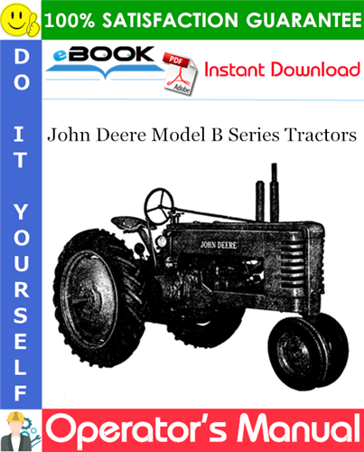 Thumbnail ☆☆ Best ☆☆ John Deere Model B Series Tractors Operators Manual (Serial No.B201000 and up)