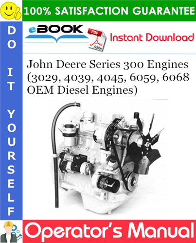 Thumbnail ☆☆ Best ☆☆ John Deere Series 300 Engines (3029, 4039, 4045, 6059, 6068 OEM Diesel Engines) Operators Manual