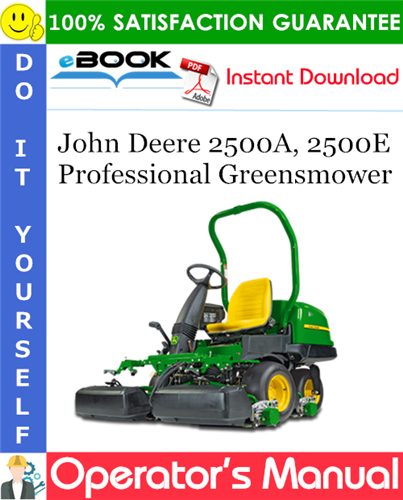 Thumbnail ☆☆ Best ☆☆ John Deere 2500A, 2500E Professional Greensmower Operators Manual (Export Version)