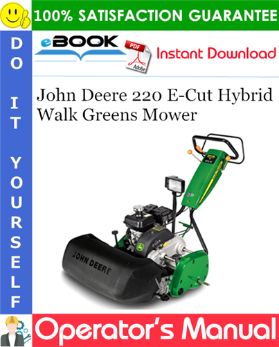 Thumbnail ☆☆ Best ☆☆ John Deere 220 E-Cut Hybrid Walk Greens Mower Operators Manual (North American Version) Thumbnail ☆☆ Best ☆☆ John Deere 220 E-Cut Hybrid Walk Greens Mower Operators Manual (North American Version)