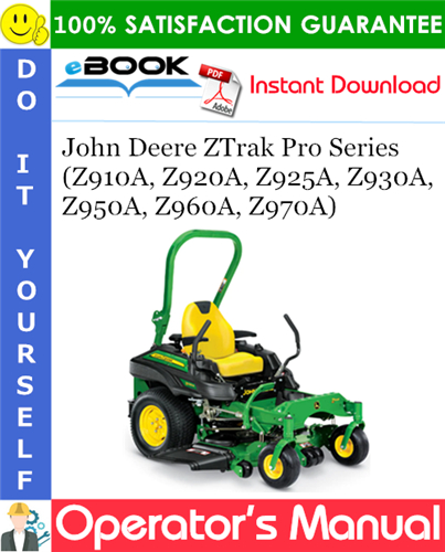 Thumbnail ☆☆ Best ☆☆ John Deere ZTrak Pro Series (Z910A, Z920A, Z925A, Z930A, Z950A, Z960A, Z970A) Operators Manual (Serial No.010001-) (North American Version)