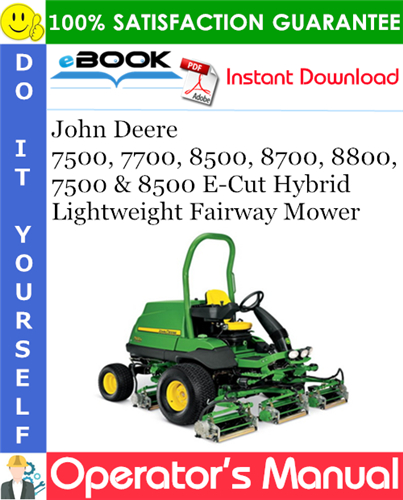 Thumbnail ☆☆ Best ☆☆ John Deere 7500, 7700, 8500, 8700, 8800, 7500 & 8500 E-Cut Hybrid Lightweight Fairway Mower Operators Manual (North American Version)
