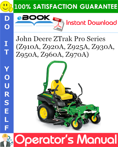 Thumbnail ☆☆ Best ☆☆ John Deere ZTrak Pro Series (Z910A, Z920A, Z925A, Z930A, Z950A, Z960A, Z970A) Operators Manual (Serial No.020001-) (North American Version)