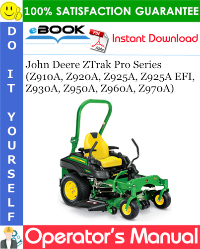 Thumbnail ☆☆ Best ☆☆ John Deere ZTrak Pro Series (Z910A, Z920A, Z925A, Z925A EFI, Z930A, Z950A, Z960A, Z970A) Operators Manual (Serial No.030001-) (North American Version)