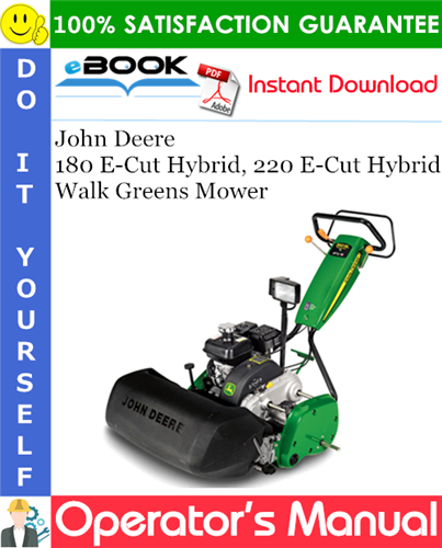 Thumbnail ☆☆ Best ☆☆ John Deere 180 E-Cut Hybrid, 220 E-Cut Hybrid Walk Greens Mower Operators Manual (Export Version)