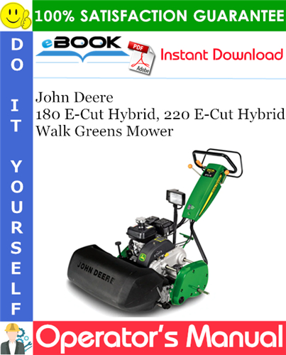 Thumbnail ☆☆ Best ☆☆ John Deere 180 E-Cut Hybrid, 220 E-Cut Hybrid Walk Greens Mower Operators Manual (North American Version)
