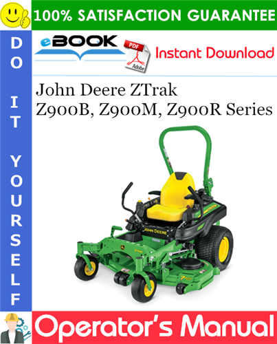 Thumbnail ☆☆ Best ☆☆ John Deere ZTrak Z900B, Z900M, Z900R Series Operators Manual (Serial No.010001-) (North American Version)