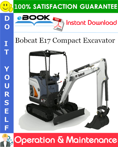 Thumbnail ☆☆ Best ☆☆ Bobcat E17 Compact Excavator Operation & Maintenance Manual (S/N B27H11001 & Above)