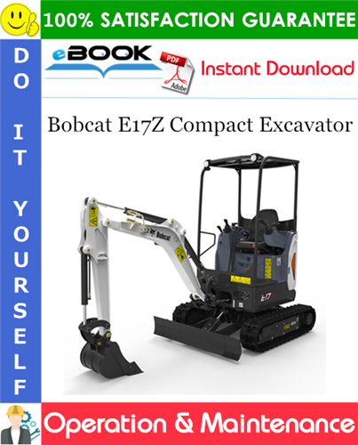 Thumbnail ☆☆ Best ☆☆ Bobcat E17Z Compact Excavator Operation & Maintenance Manual (S/N B4AW11001 & Above)