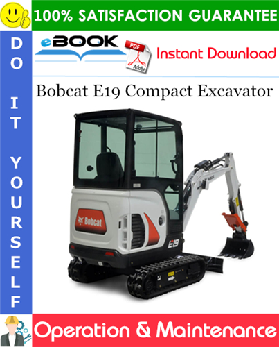 Thumbnail ☆☆ Best ☆☆ Bobcat E19 Compact Excavator Operation & Maintenance Manual (S/N AWMM11001 & Above)
