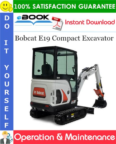 Thumbnail ☆☆ Best ☆☆ Bobcat E19 Compact Excavator Operation & Maintenance Manual (S/N B3LA11001 & Above)